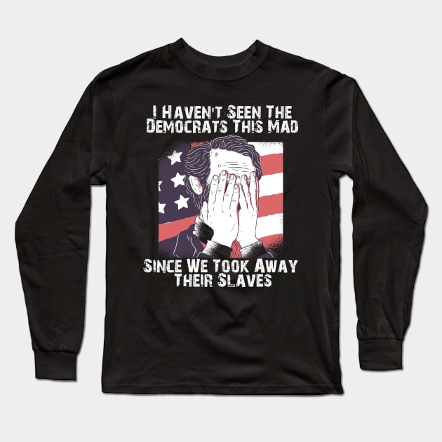 i havent seen the democrats this mad, Long Sleeve T-Shirt by JayD World